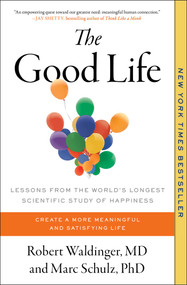 The Good Life (Lessons from the World's Longest Scientific Study of Happiness) - 9781982166700 by Robert Waldinger, Marc Schulz, 9781982166700