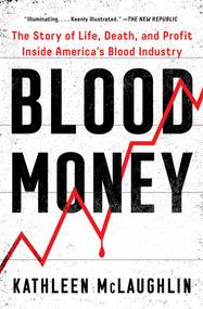 Blood Money (The Story of Life, Death, and Profit Inside America's Blood Industry) - 9781982171971 by Kathleen McLaughlin, 9781982171971