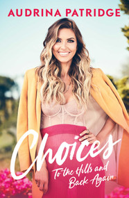 Choices (To the Hills and Back Again) - 9781982183820 by Audrina Patridge, 9781982183820