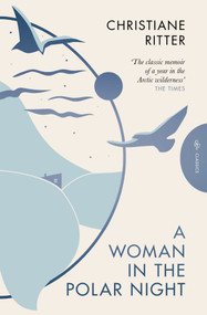 A Woman in the Polar Night by Christiane Ritter, Jane Degras, Sara Wheeler, 9781805330899