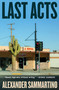 Last Acts (A Novel) by Alexander Sammartino, 9781982196745