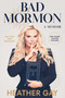 Bad Mormon (A Memoir) - 9781982199548 by Heather Gay, 9781982199548