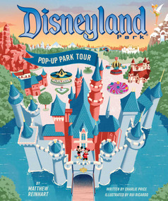 Disneyland: Pop-Up Park Tour by Matthew Reinhart, Charlie Price, Rui Ricardo, 9798886630244