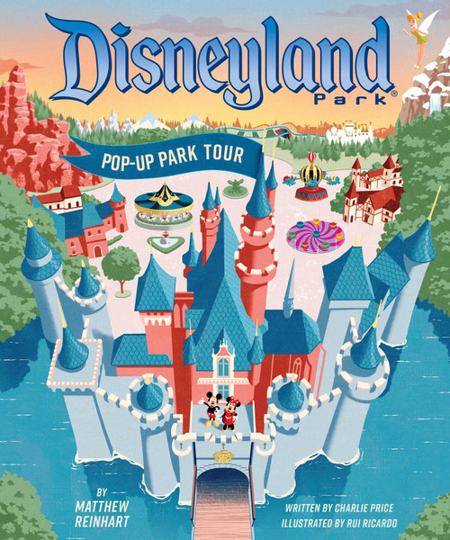 Disneyland: Pop-Up Park Tour by Matthew Reinhart, Charlie Price, Rui Ricardo, 9798886630244