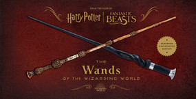 Harry Potter and Fantastic Beasts: The Wands of the Wizarding World (Updated and Expanded Edition) by Jody Revenson, Monique Peterson, 9798886631142