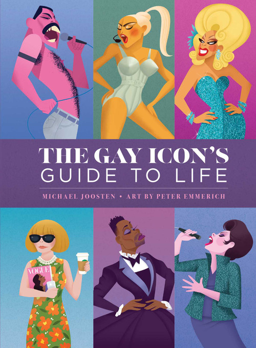 The Gay Icon's Guide to Life by Michael Joosten, Peter Emmerich, 9798886740806