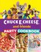 Chuck E. Cheese and Friends Party Cookbook by Chuck E. Cheese, 9798886740868
