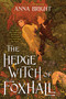 The Hedgewitch of Foxhall by Anna Bright, 9780063083578