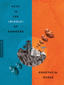 Here in the (Middle) of Nowhere by Anastacia-Renee, 9780063221673