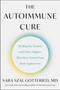 The Autoimmune Cure (Healing the Trauma and Other Triggers That Have Turned Your Body Against You) by Sara Szal Gottfried, M.D., 9780063265202