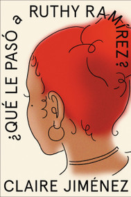 What Happened to Ruthy Ramirez \ Qué le pasó a Ruthy Ramírez (Spanish Edition) by Claire Jimenez, 9780063280472