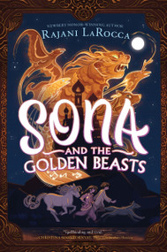 Sona and the Golden Beasts by Rajani LaRocca, 9780063295407