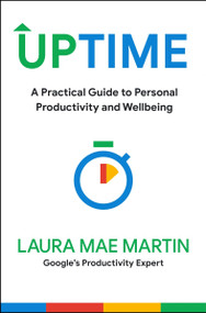 Uptime (A Practical Guide to Personal Productivity and Wellbeing) by Laura Mae Martin, 9780063317444