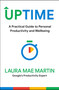 Uptime (A Practical Guide to Personal Productivity and Wellbeing) by Laura Mae Martin, 9780063317444