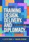 Training Design, Delivery, and Diplomacy (An Educator's Guide) by A. Keith Young, Tamarra Osborne, 9781416632337