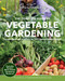 Gardening Know How - The Complete Guide to Vegetable Gardening (Create, Cultivate, and Care for Your Perfect Edible Garden) by Editors of Gardening Know How, 9780760386262