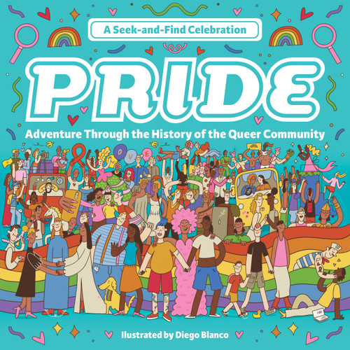 Pride: A Seek-and-Find Celebration (Adventure Through the History of the Queer Community) by Diego Blanco, 9780760387719