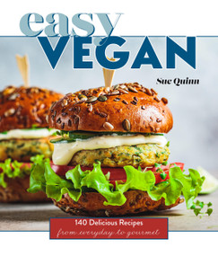 Easy Vegan (140 Delicious Recipes from Everyday to Gourmet) by Sue Quinn, 9780785843177