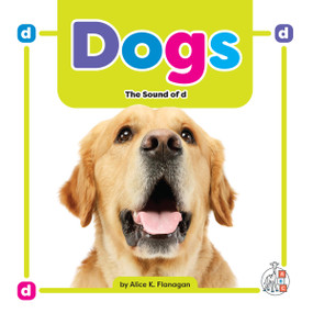 Dogs: The Sound of d by Alice K. Flanagan, 9781645498766