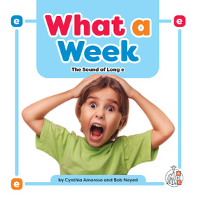 What a Week: The Sound of Long e by Cynthia Amoroso, 9781645498773
