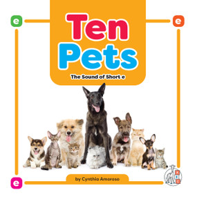 Ten Pets: The Sound of Short e by Cynthia Amoroso, 9781645498780