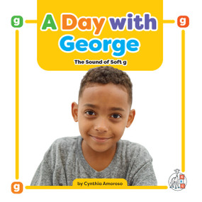 A Day with George: The Sound of Soft g by Cynthia Amoroso, 9781645498810