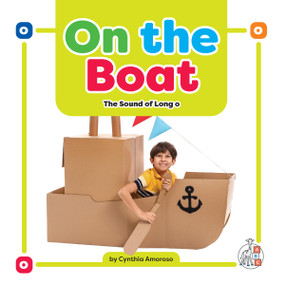 On the Boat: The Sound of Long o by Cynthia Amoroso, 9781645498902