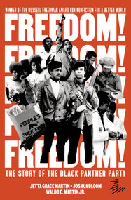 Freedom! The Story of the Black Panther Party - 9781646144105 by Jetta Grace Martin, Joshua Bloom, Waldo E. Martin Jr., 9781646144105