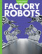 Curious about Factory Robots by Lela Nargi, 9781681529394