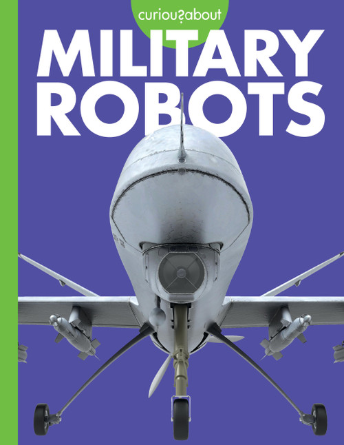 Curious about Military Robots by Lela Nargi, 9781681529424