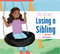 My Life with Losing a Sibling by Mari Schuh, Alice Larsson, 9781681529578