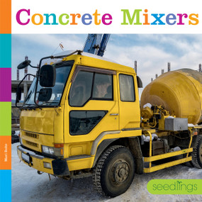Concrete Mixers - 9781682773086 by Mari Bolte, 9781682773086