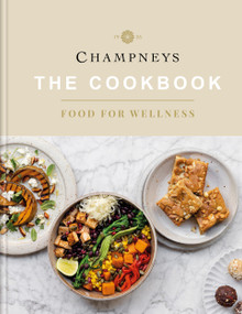 Champneys: The Cookbook (Food for Wellness) by Champneys, 9781783255979