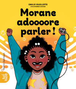 Morane adoooore parler! (French Edition) by Emilie Ouellette, Lidia-Ntombo Lulendo, 9782764449608