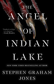 The Angel of Indian Lake by Stephen Graham Jones, 9781668011669