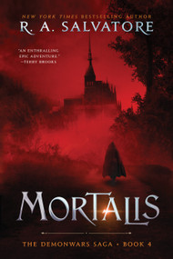 Mortalis (The DemonWars Saga, Book 4) by R. A. Salvatore, 9781668018187