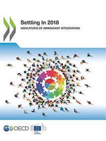Settling In 2018 Indicators of Immigrant Integration by OECD, European Union, 9789264307209