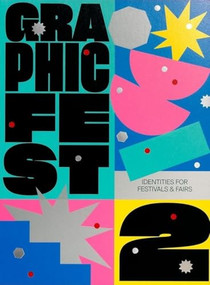 Graphic Fest 2 (Spot-on Identities for Festivals & Fairs) by Viction, 9789887684404