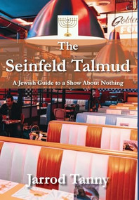 The Seinfeld Talmud (A Jewish Guide To A Show About Nothing) by Jarrod Tanny, 9781680536232