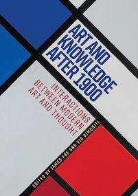 Art and knowledge after 1900 (Interactions between modern art and thought) - 9781526164278 by James Fox, Vid Simoniti, 9781526164278