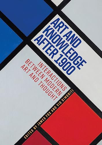 Art and knowledge after 1900 (Interactions between modern art and thought) - 9781526164278 by James Fox, Vid Simoniti, 9781526164278