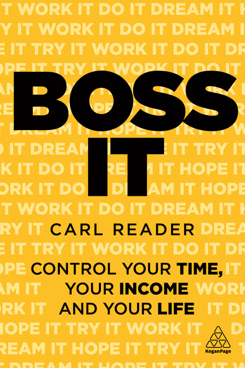 Boss It (Control Your Time, Your Income and Your Life) by Carl Reader, 9781789666410