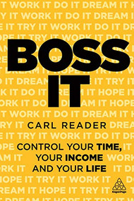 Boss It (Control Your Time, Your Income and Your Life) - 9781789666434 by Carl Reader, 9781789666434