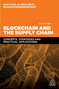 Blockchain and the Supply Chain (Concepts, Strategies and Practical Applications) by Nick Vyas, Aljosja Beije, Bhaskar Krishnamachari, 9781398605213