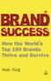 Brand Success (How the World's Top 100 Brands Thrive and Survive) by Matt Haig, 9780749462871