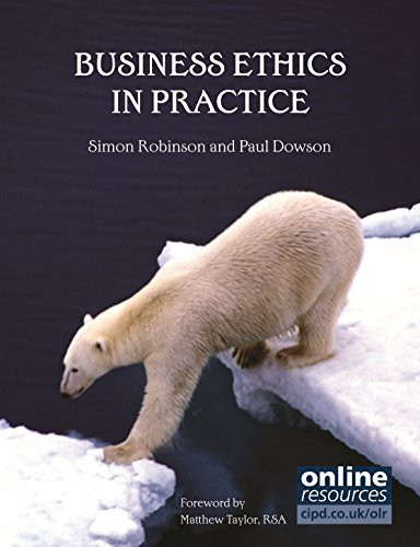 Business Ethics in Practice by Simon Robinson, Paul Dowson, 9781843982722