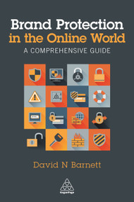 Brand Protection in the Online World (A Comprehensive Guide) by David N. Barnett, 9780749478698