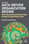 Data-Driven Organization Design (Delivering Perpetual Performance Gains Through the Organizational System) - 9781398603264 by Rupert Morrison, 9781398603264