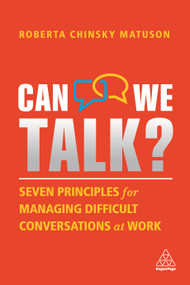 Can We Talk? (Seven Principles for Managing Difficult Conversations at Work) by Roberta Chinsky Matuson, 9781398601307