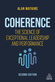 Coherence (The Science of Exceptional Leadership and Performance) - 9781398601185 by Alan Watkins, 9781398601185